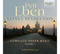 Eben: Velvet Revolution, Complete Organ Music Vol.1