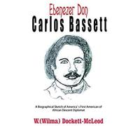 Ebenezer Don Carlos Bassett W. Dockett-mcleod (Auteur)