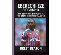 EBERECHI EZE: THE BEAUTIFUL STRUGGLE IS THE STORY BEHIND HIS TRANSFER