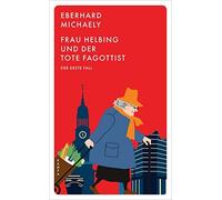 Eberhard Michae Frau Helbing und der tote Fagottist: Der erste Fall (Kam (Poche)