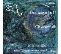 Eberhardt / Consortium Musicum Passau – Claviermusik-Donaubarock Vol.2 – CD