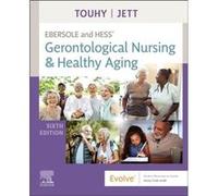 Ebersole and Hess Gerontological Nursing Healthy Aging by Jett & Kathleen F & PhD & GNPBC & DPNAP Gerontological Nurse Practitioner & Oak Hammock at the Jett Kathleen F PhD GNPBC DPNAP Gerontological 