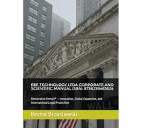 EBF Technology LTDA Corporate and Scientific Manual ISBN: 9798299465624: Resveratrol Ferrari® - Innovation, Global Expansion, and International Legal Protection