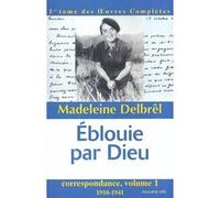 Éblouie par Dieu, oeuvres complètes, tome 1 Madeleine Delbrêl (Auteur)