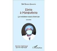 Bali Banka Gnaama – Ebola à Manguébola : Le treizième travail d'Hercule – Nouvelles – Broché
