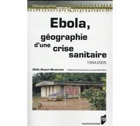 Ebola, géographie d'une crise sanitaire - 1994-2005. Géographie d'une crise sanitaire, 1994-2005 - Clélia Gasquet-Blanchard - Presses Universitaires Rennes - broché - Etude