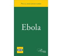 Ebola - Prix Du Jeune Ecriva - L'harmattan - broché - Roman