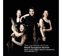 Ebonit Saxophone Quartet – Last Words of Christ