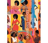 Ebony Elegance: Black Women’s Fashion Through the Decades