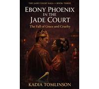 Ebony Phoenix in the Jade Court: The Fall of Grace and Cruelty
