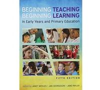 EBOOK: Beginning Teaching, Beginning Learning: In Early Years and Primary Education - [Livre en VO] Moyles (Auteur)