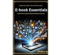 Ebook Essentials: Learn how to Craft the Ultimate Ebook for Success