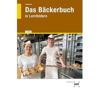 Das Bäckerbuch – in Lernfeldern – Livre et eBook
