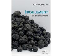 Éboulement : un envahissement - Jean-Luc Parant - Actes sud - broché - Beau livre