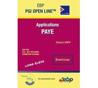 EBP PGI Open Line Ligne - Livre élève: Module Paye, applications et fiches procédures. Exercices. Bac pro. STG-BTS tertiaires. Formation continue