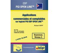 Ebp pgi open line pme livre eleve exercices niveau 2 application commerciales Applications commerciales et comptables sur logiciel pgi ebp open line - exercic - Robert Wipf - Corroy Eds - broché - Sco