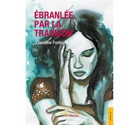 Ebranlée par la trahison - Claudine Fontaine - Jets D'encre - broché - Récit