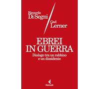 Ebrei in guerra. Dialogo tra un rabbino e un dissidente