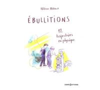 Ebullitions - 12 Trajectoires En Physique