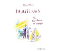 Ebullitions - 12 trajectoires en physique - Hélène Bléhaut - Cnrs Eds - broché - Essai