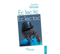 Ec lec tic, Ec lec toc - Jean-Paul Lefèvre - Jets D'encre - broché - Poésie