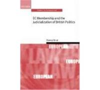 Ec Membership and Judicialization of British Politics, Oxford Studies in European Law Danny Nicol (Auteur)