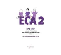 ECA 2 - pour enfants à partir de 2 ans 1/2 et adolescents jusqu'à 18 ans Échelles d'Évaluation des Comportements dans l'autisme (version 2) - Frédérique Bonnet-Brilhaut - Pu.francois Rabelais - Coffre