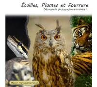 Écailles, Plumes et Fourrure: Découvre la photographie animalière !