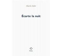 Écarte la nuit Charles Juliet (Auteur)