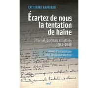 Ecartez De Nous La Tentation De Haine - Journal, Poèmes Et Lettres (1941-1946)