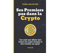 Ecartez-vous du faux! Ses premiers pas dans la crypto: guide cryptomonnaie