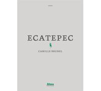 Ecatepec - Camille Brunel - Alma Eds - broché - Roman