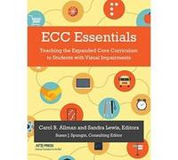 ECC Essentials: Teaching the Expanded Core Curriculum to Students with Visual Impairments - [Livre en VO] Carol B Allman, Sandra Lewis (Auteur)