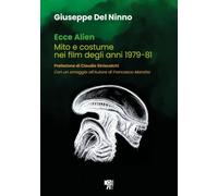 Ecce Alien. Mito e costume nei film degli anni 1979-81