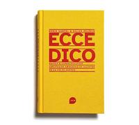 Ecce Dico: Design & communications, abécédaire amoureux et illustré de la vie en agence