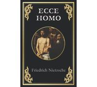 Ecce Homo: Comment on devient ce que l'on est