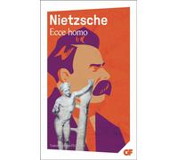 Ecce homo - Comment on devient ce qu'on est - Friedrich Nietzsche - Flammarion - Livre