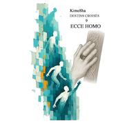 Ecce Homo: Destin Croisés - Tome 9 (Voici L'Homme)