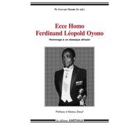 Ecce homo, Ferdinand Léopold Oyono Hommage à un classique africain - Gervais Mendo Ze - Karthala - broché - Biographie