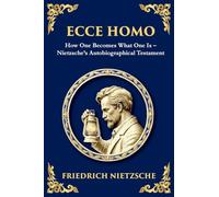 Ecce Homo: How to Become Who You Are (Large Print Deluxe Edition For Easy Reading)