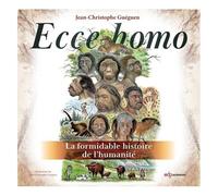 Ecce Homo - La Formidable Histoire De L'humanité