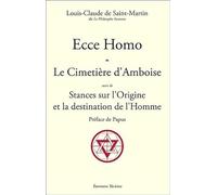 Ecce Homo - Le Cimetière D'amboise Suivi De Stances Sur L'origine Et La Destination De L'homme