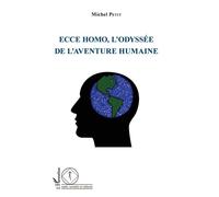 Ecce Homo, l'odyssée de l'aventure humaine - Michel Petit - L'harmattan - broché - Etude
