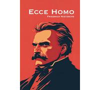 Ecce Homo: Wie man wird, was man ist