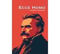 Ecce Homo: Wie man wird, was man ist