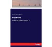 Ecce homoWie man wird was man ist - Friedrich Wilhelm Nietzsche - BoD Third Party Titles - Livre en Anglais Friedrich Wilhelm NietzscheFriedrich Wilhelm Nietzsche (Auteur)