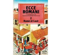 Ecce Romani Book 2 2nd Edition Rome At Last: 2 Rome at Last