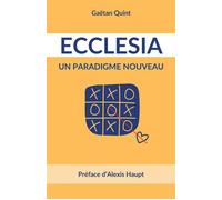 Ecclésia Un paradigme nouveau - Gaëtan Quint - Librinova - broché - Essai