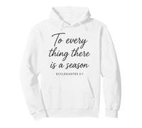 Ecclésiaste 3:1 to Every Thing There is A Season Scripture Sweat à Capuche