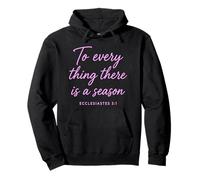 Ecclésiaste 3:1 to Every Thing There is A Season Scripture Sweat à Capuche